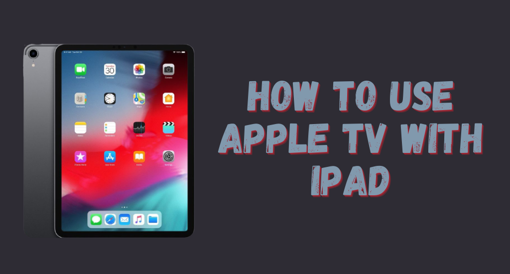 How to use Apple TV with iPad
