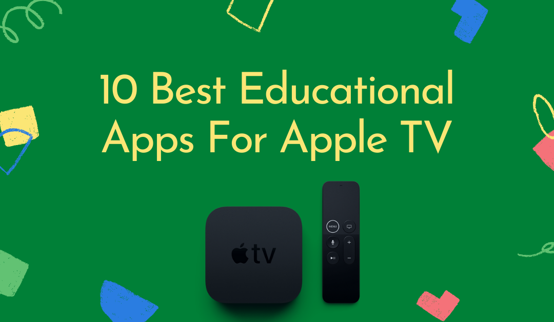 Best Educational Apps for Apple TV
