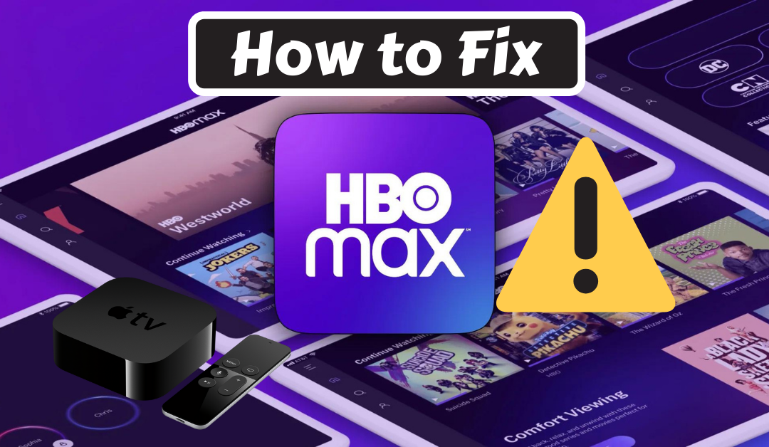 HBO M,ax not working on Apple TV