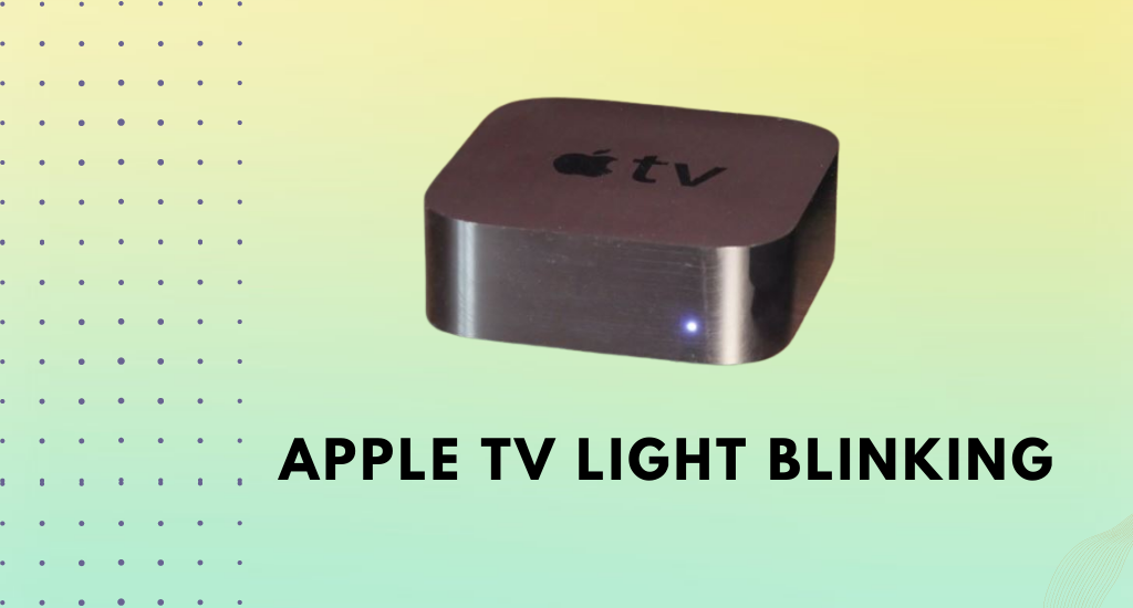 Apple TV Light Blinking