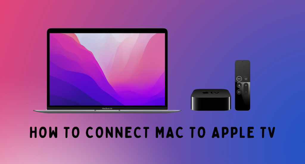 How to Connect Mac to Apple TV