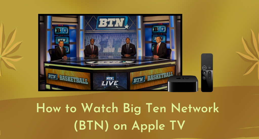 How to Watch Big Ten Network (BTN) on Apple TV