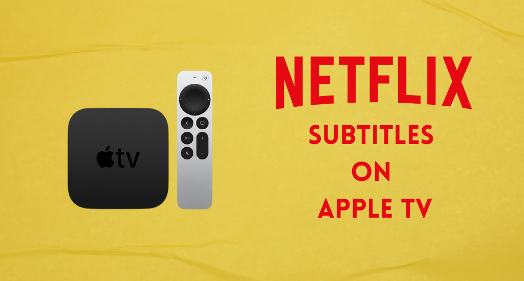 Netflix subtitles on Apple TV