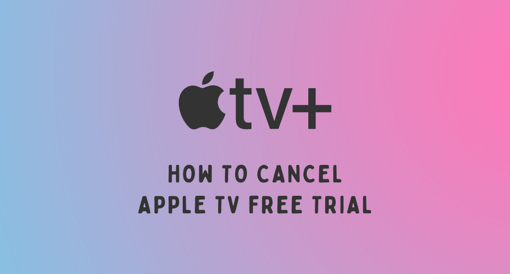 how to cancel apple tv free trial