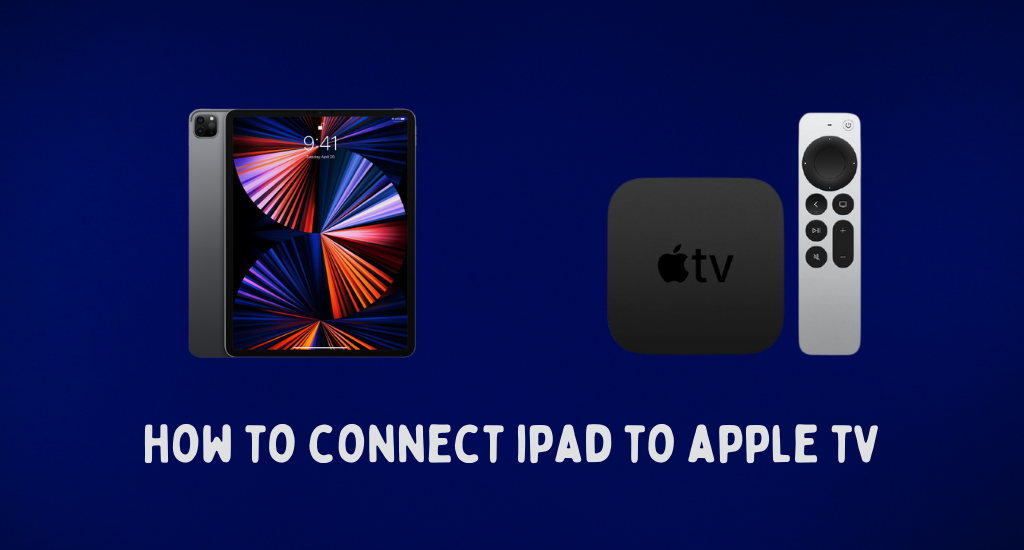 how to connect iPad Apple TV