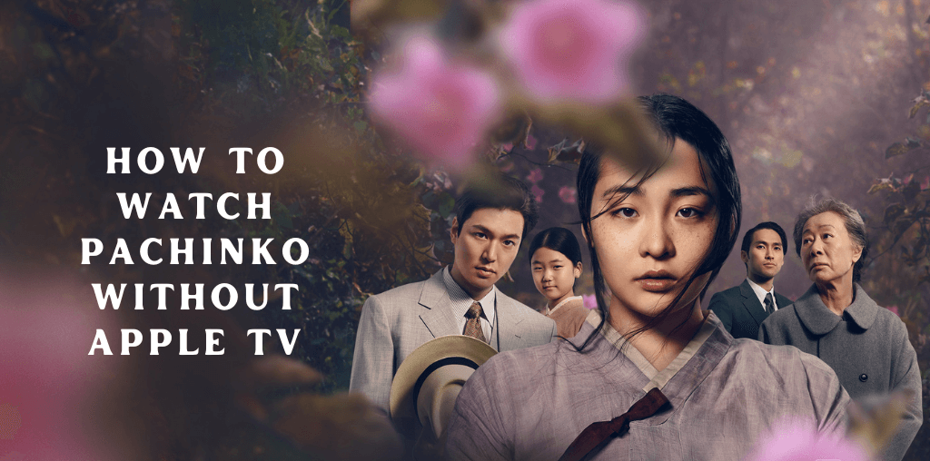 How to Watch Pachinko Without Apple TV