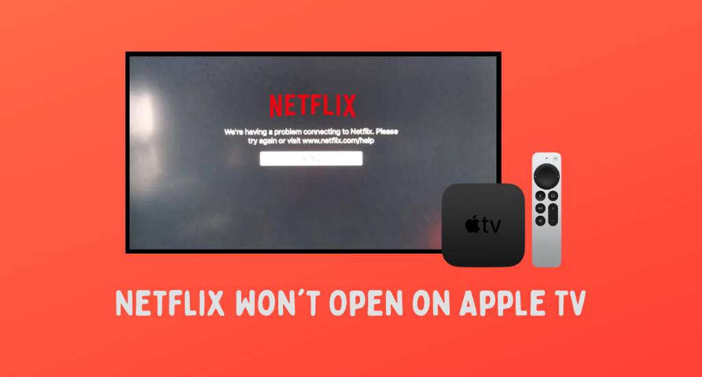 Netflix Won't Open on Apple TV