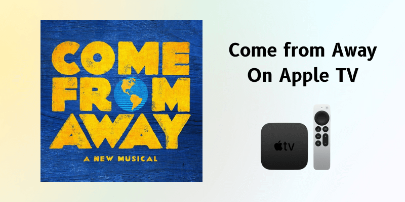 Come from Away on Apple TV