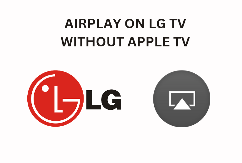 AirPlay on LG TV Without Apple TV