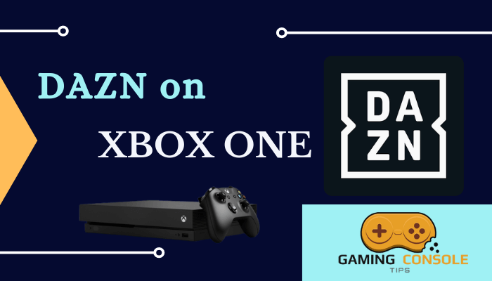 How to Stream DAZN on Xbox One