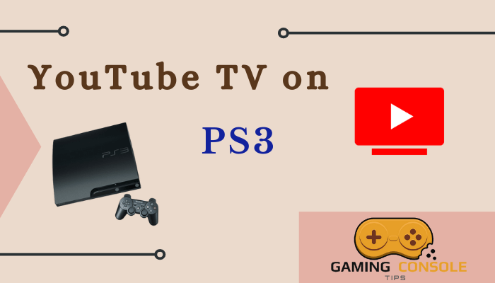 Saga Flitsend gevolg How to Watch YouTube TV on PS3 [PlayStation 3] - TechFollows Gaming Console  Tips