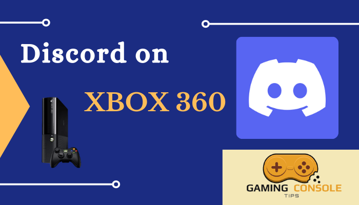 How to Use Discord on Xbox 360