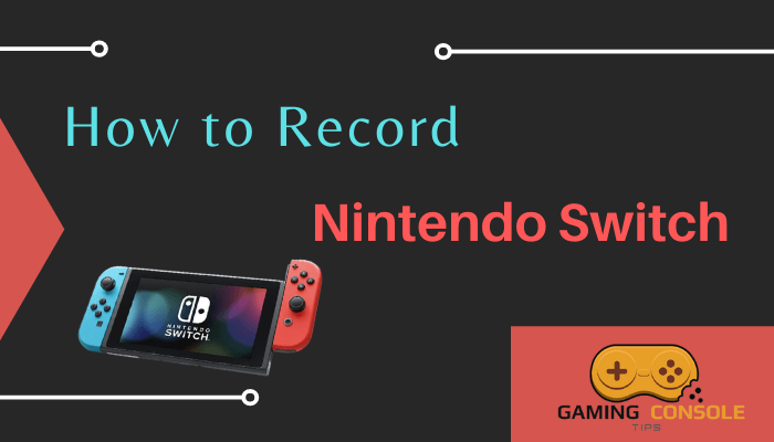 How to Record Nintendo Switch