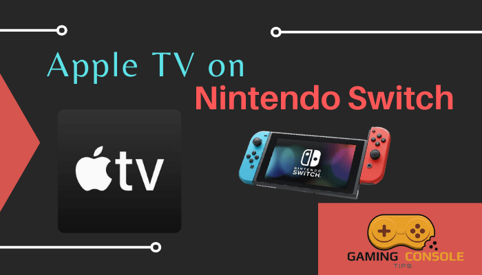 How to Watch Apple TV on Nintendo Switch