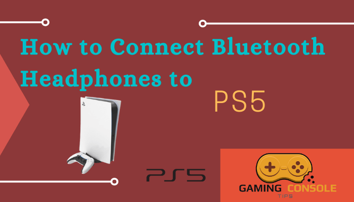 Connect Bluetooth Headphones to PS5