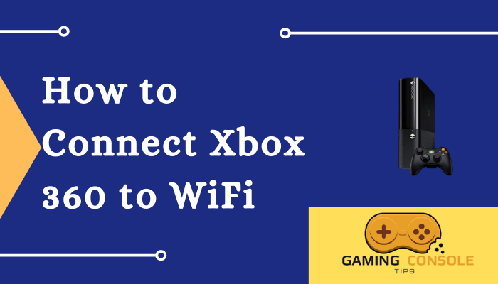 Connect Xbox 360 to WiFi