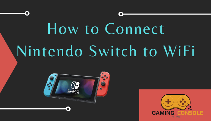 How to Connect Nintendo Switch to WiFi