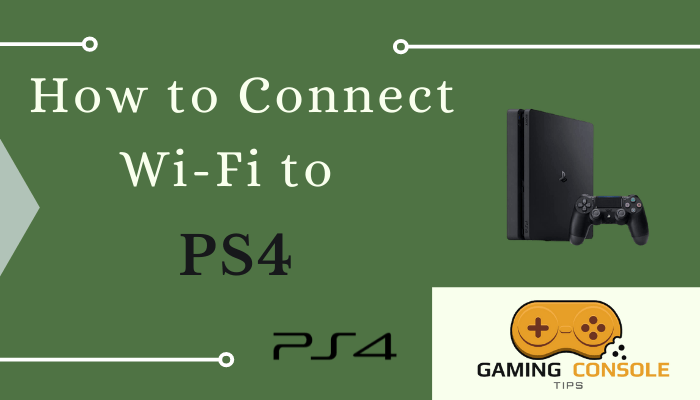 How to Connect PS4 to Wi-Fi