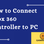 How to Connect Xbox 360 Controller to PC