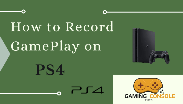How to Record GamePlay on PS4