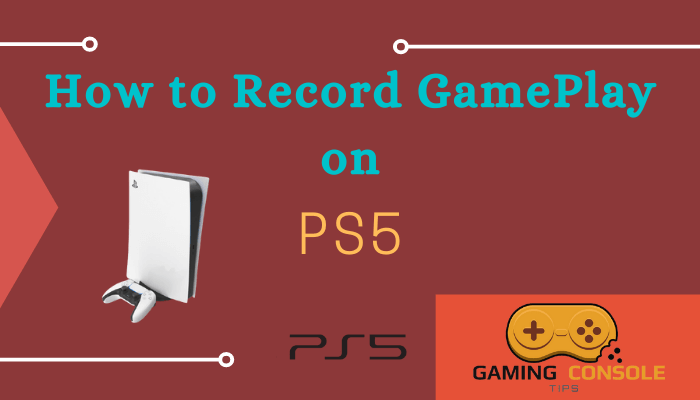 How to Record GamePlay on PS5