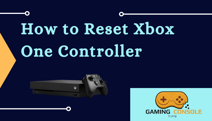 How to Reset Xbox One Controller