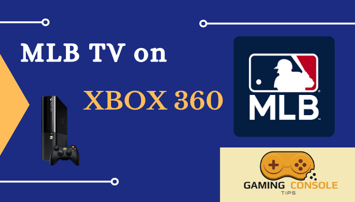 How to Watch MLB TV on Xbox 360