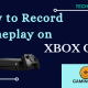 How to Record Gameplay on Xbox One