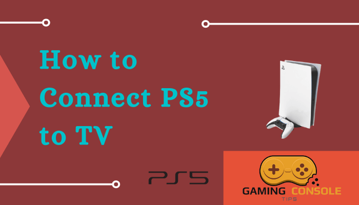How to Connect PS5 to TV