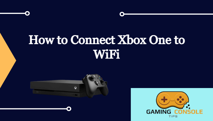 How to Connect Xbox One to WiFi