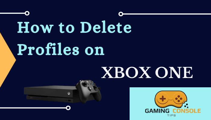 How to Delete Profiles on Xbox One