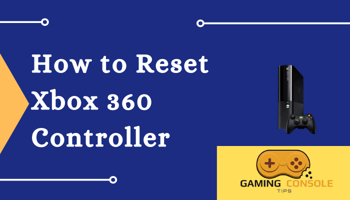 How to Reset Xbox 360 Controller