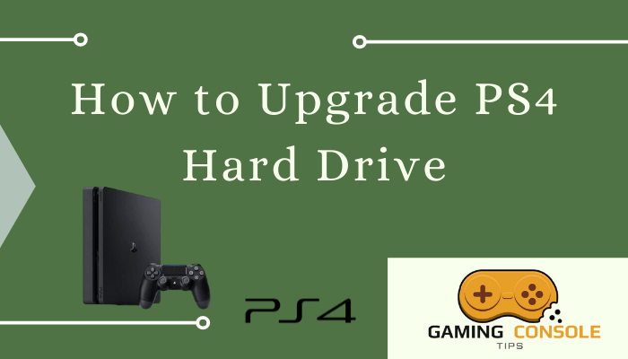 How to Upgrade PS4 hard Drive