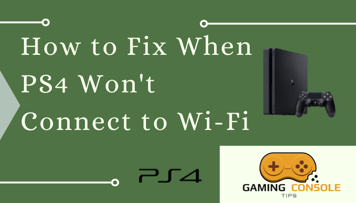 PS4 Won't Connect to Wi-Fi