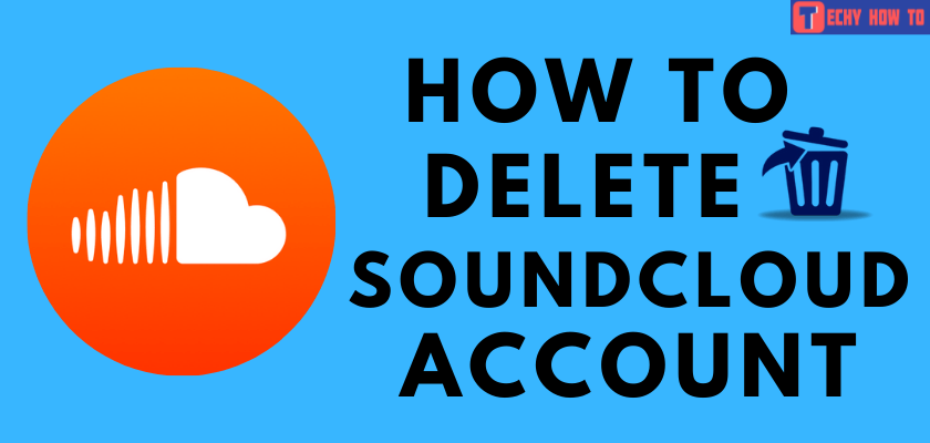 How to Delete Soundcloud Account Permanently