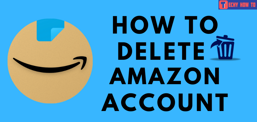 how to delete Amazon account