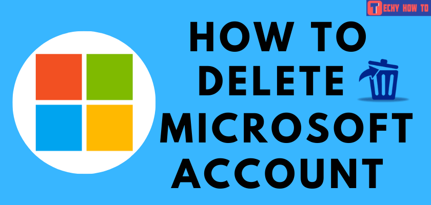 How to Delete Microsoft Account
