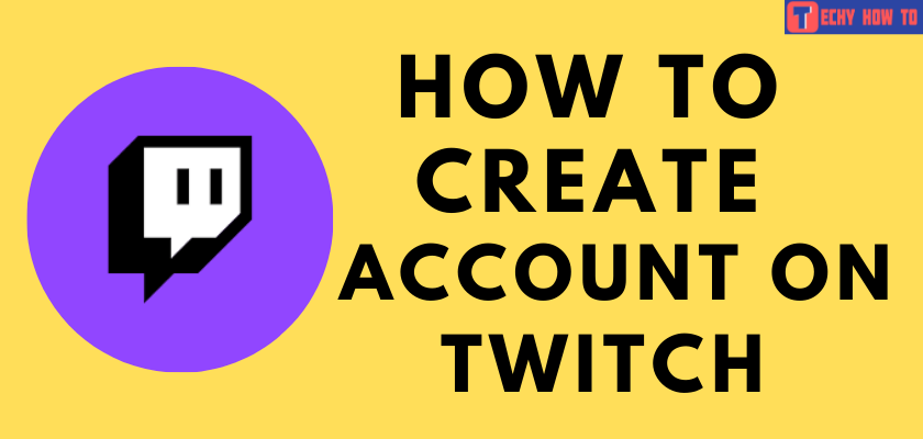 How to create Twitch Account
