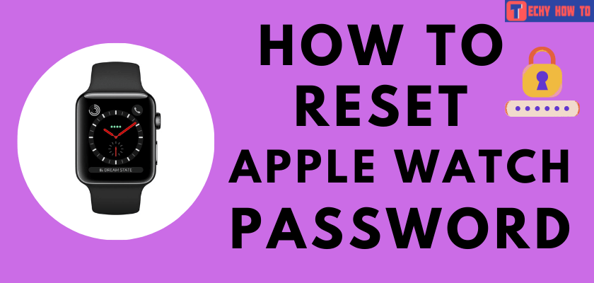 How to Reset Apple Watch Password