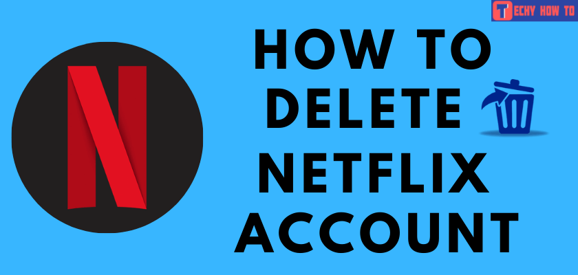 how to delete netflix account