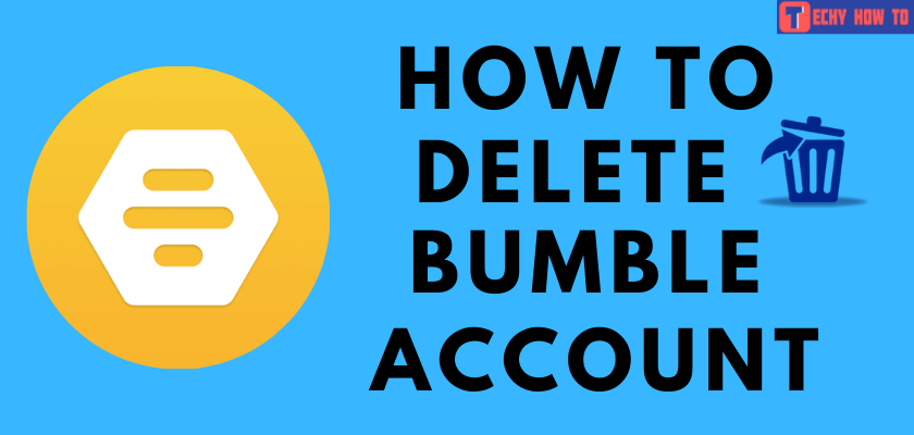 Delete Bumble Account