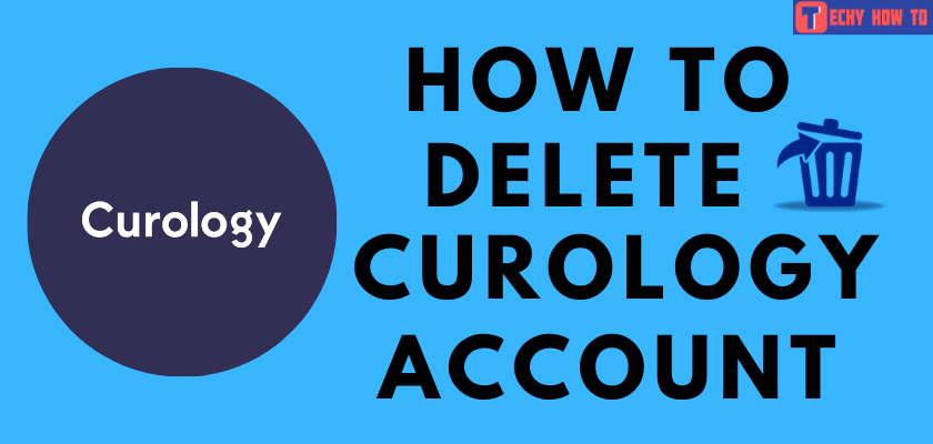 How to Delete Curology Account