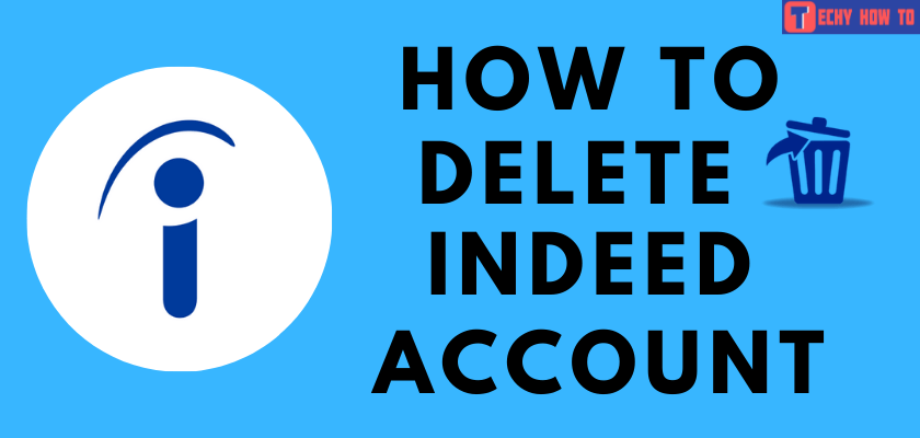 How to Delete Indeed Account