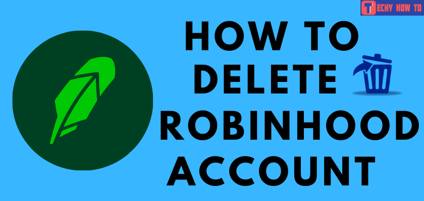 How to Delete Robinhood Account Permanently