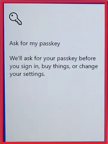 select Ask for my passkey.