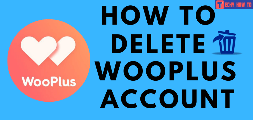 How to Delete WooPlus Account