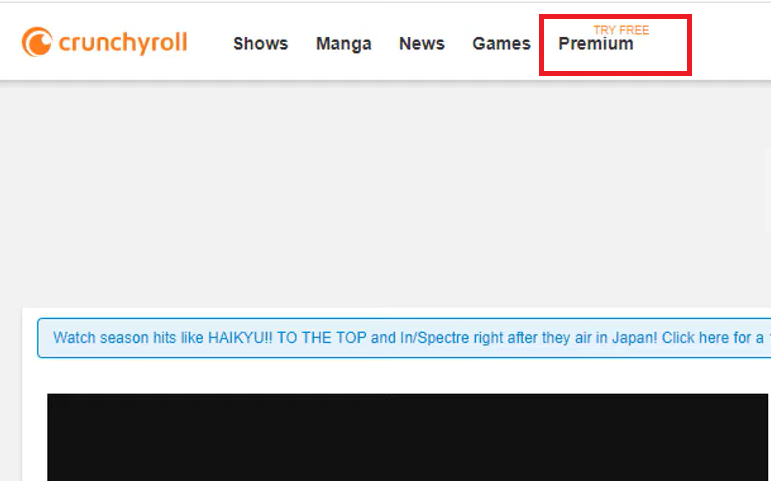 Select Try Free Premium on Crunchyroll website to get free trial.