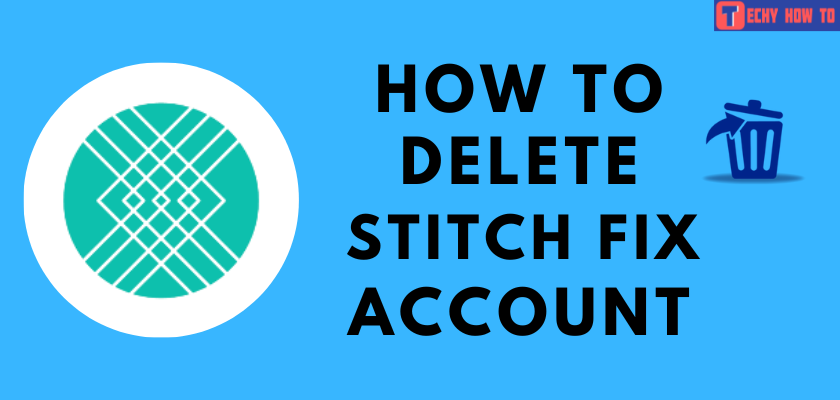 Delete Stitch Fix Account
