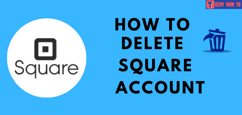 How to Delete Square Account