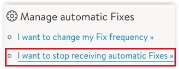 Choose I want to stop receiving automatic Fixes, under Manage automatic Fixes to Delete your Stitch Fix account